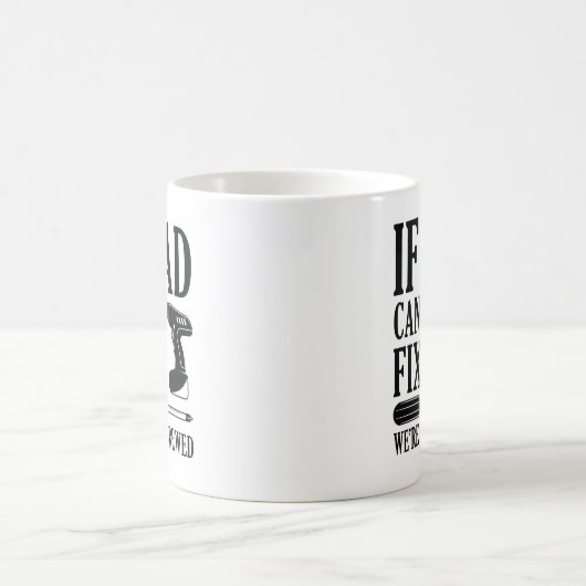 Wenn Vater das nicht beheben können, sind wir alle Kaffeetasse (Mittel)