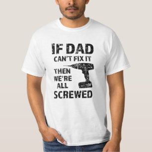 Wenn Vater es nicht regeln kann, dann sind wir T-Shirt