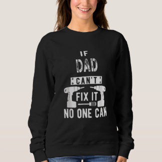 Wenn Vater es nicht reparieren kann, kann niemand  Sweatshirt