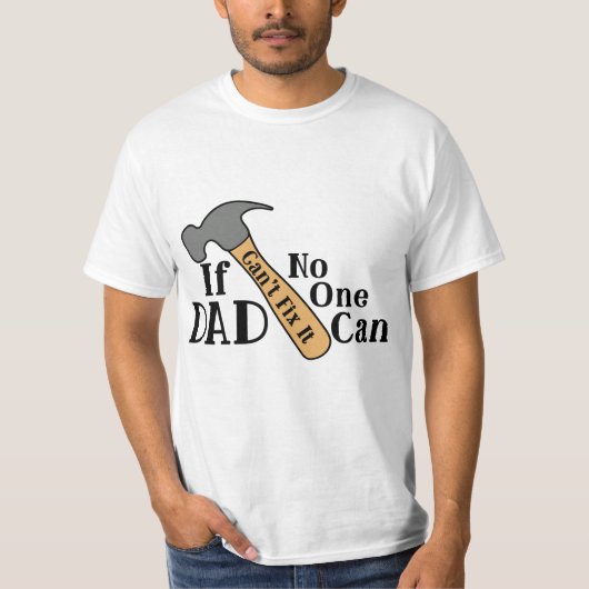 Wenn Vater nicht reparieren können, kann es nieman T-Shirt (Vorderseite)