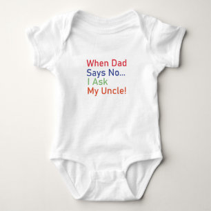 Wenn Vater sagt: Nein, ich Fragte mein Onkel Baby  Strampler