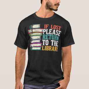 Wenn verloren, bitte an die Bibliothek Süd zurückg T-Shirt