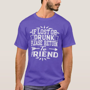 Wenn verloren oder betrunken, bitte an meinen Freu T-Shirt