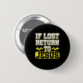 Wenn verloren Rückkehr zu Jesus Religion Kirche Gl Button (Vorne & Hinten)