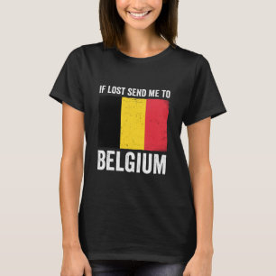 Wenn verloren, schicken Sie mich nach Belgien T-Shirt