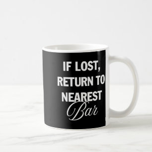 Wenn verloren, zum nächsten Bar zurückkehren Lusti Kaffeetasse