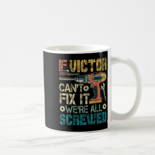 Wenn Victor es nicht reparieren kann, sind wir all Kaffeetasse