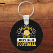 Wenn Volleyball einfach war, würden sie es Footbal Schlüsselanhänger (Vorderseite)