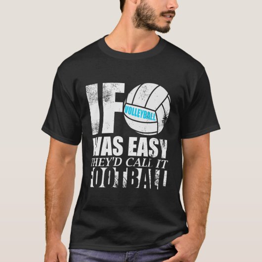 Wenn Volleyball einfach wäre, würden sie es Footba T-Shirt (Vorderseite)