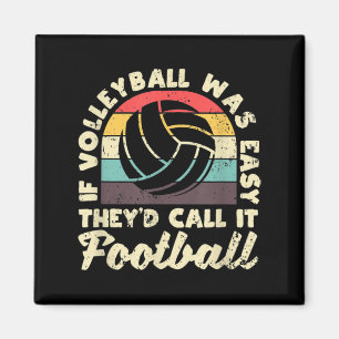 Wenn Volleyball einfach wäre, würden sie es Fußbal Magnet