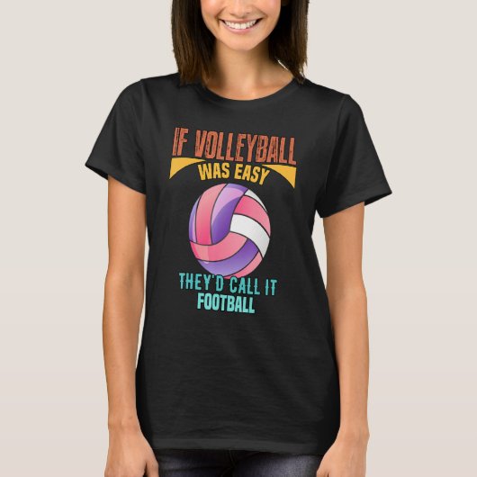 Wenn Volleyball leicht wäre T-Shirt (Vorderseite)