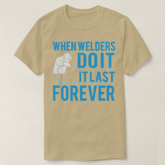 Wenn Welders das tun T-Shirt (Design vorne)