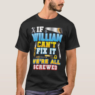 Wenn William es nicht reparieren kann, sind wir al T-Shirt