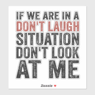 Wenn wir auf einer Don't Lagh-Situation sind, scha Aufkleber