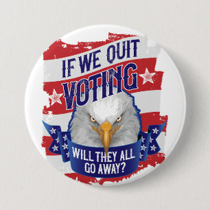 Wenn wir aufhören zu stimmen - lustige amerikanisc button