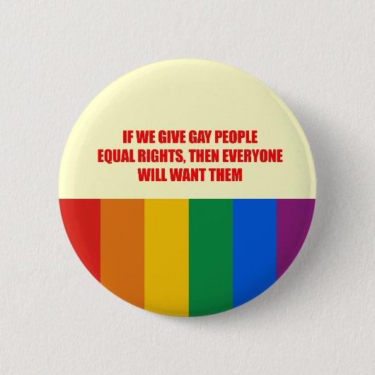 Wenn wir homosexuelle Leutegleichgestelltrechte Button (Vorderseite)