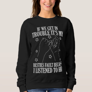 Wenn wir in Schwierigkeiten geraten, ist es die Sc Sweatshirt