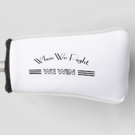 Wenn wir kämpfen gewinnen golf headcover