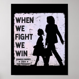 Wenn wir kämpfen gewinnen wir 2024 Kamala Harris f Poster