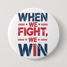 WENN WIR KÄMPFEN, GEWINNEN WIR DEN Runden Knopf Button