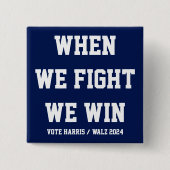 Wenn wir kämpfen gewinnen wir Harris Walz Button (Vorderseite)