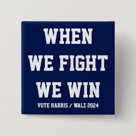 Wenn wir kämpfen gewinnen wir Harris Walz Button (Vorderseite)
