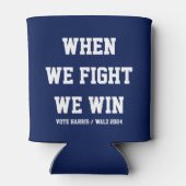 Wenn wir kämpfen gewinnen wir Harris Walz Dosenkühler (Rückseite)