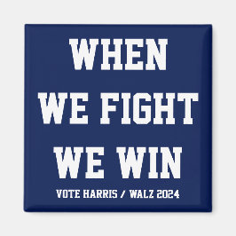 Wenn wir kämpfen gewinnen wir Harris Walz Magnet