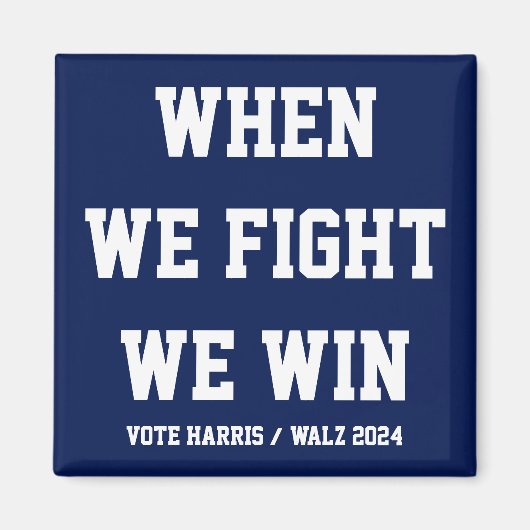 Wenn wir kämpfen gewinnen wir Harris Walz Magnet (Vorne)