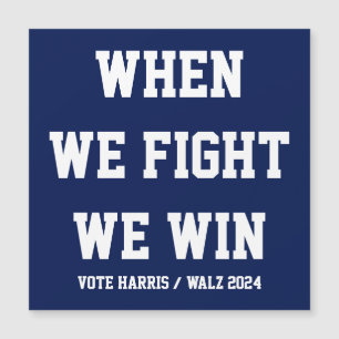Wenn wir kämpfen gewinnen wir Harris Walz Magnetkarte