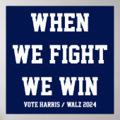 Wenn wir kämpfen gewinnen wir Harris Walz Poster (Vorne)