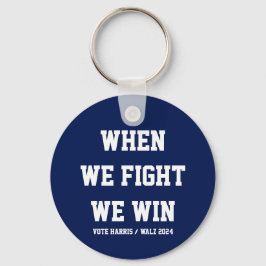 Wenn wir kämpfen gewinnen wir Harris Walz Schlüsselanhänger