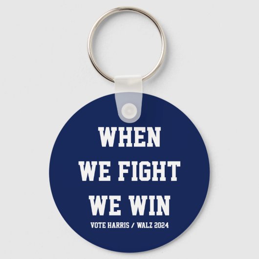 Wenn wir kämpfen gewinnen wir Harris Walz Schlüsselanhänger (Vorderseite)
