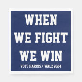 Wenn wir kämpfen gewinnen wir Harris Walz Serviette (Vorderseite)