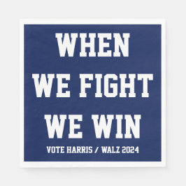 Wenn wir kämpfen gewinnen wir Harris Walz Serviette