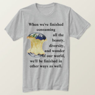 Wenn wir mit dem Konsum unseres T - Shirt fertig s