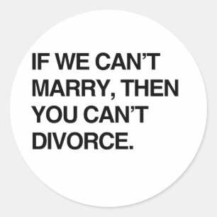 WENN WIR NICHT HEIRATEN KÖNNEN, DANN KÖNNT IHR AUC RUNDER AUFKLEBER