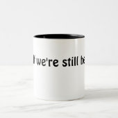 ... Wenn wir noch hier Kaffeetasse sind, Tasse (Mittel)