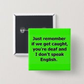 WENN WIR VERSICHERT WERDEN, DASS SIE DEAF SIND UND BUTTON (Vorne & Hinten)