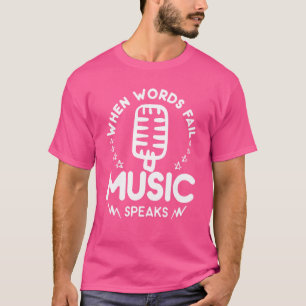 Wenn Worte Musik Versagt sprechen für einen Musike T-Shirt