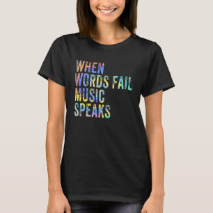Wenn Worte versagen, spricht Musik Musiklehrer Mus T-Shirt
