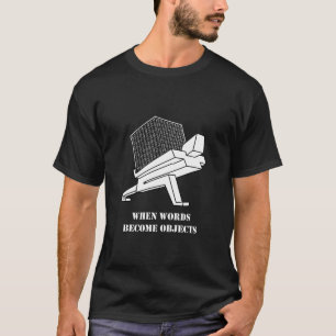 Wenn Wörter zu Objekten mit schwarzem T - Shirt we