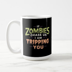 Wenn Zombies uns jagen, bringe ich dich zu Fall Fu Kaffeetasse