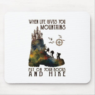 Wenns das Leben mit Bergen gibt, zieh deine Stiefe Mousepad