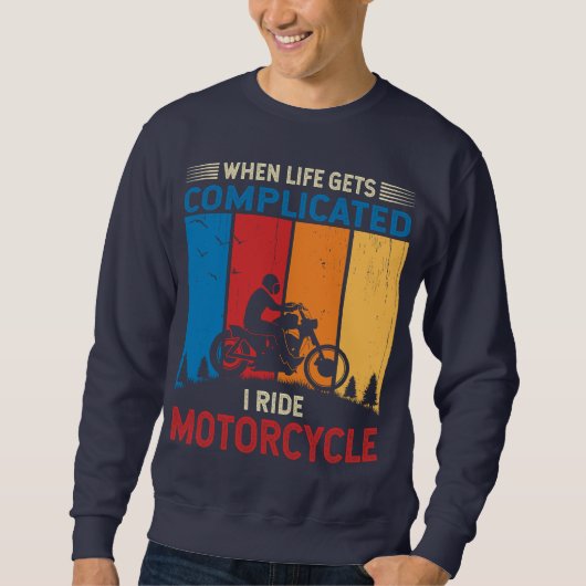 Wenns im Leben kompliziert wird, fahre ich Motorra Sweatshirt (Vorderseite)