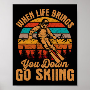 Wenns Leben dich runterzieht, geh Ski fahren, Lust Poster