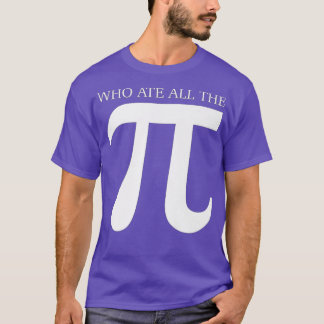 Wer all die Pi Funny Number Symbol Math Scienc geg T-Shirt