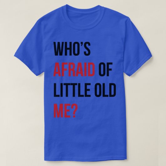 Wer Angst vor dem kleinen Old Me TShirt hat 10 (Design vorne)