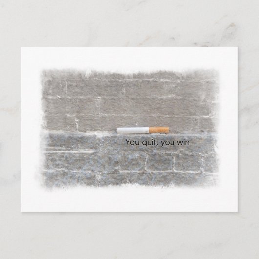 Wer aufhört, gewinnt in der letzten Zigarette gege Postkarte (Vorderseite)