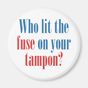 Wer beleuchtete die Sicherung auf Ihrem Tampon? Magnet